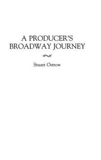 Cover image for A Producer's Broadway Journey