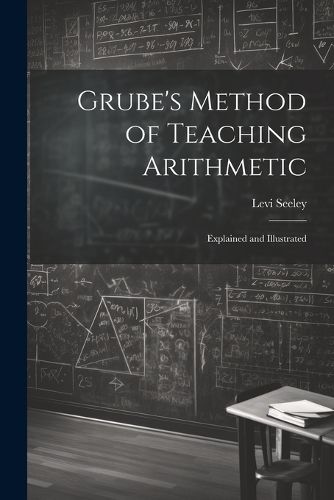 Cover image for Grube's Method of Teaching Arithmetic