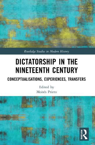 Cover image for Dictatorship in the Nineteenth Century