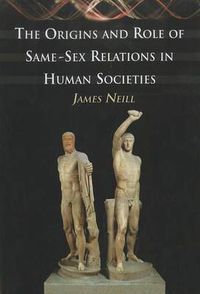 Cover image for The Origins and Role of Same-Sex Relations in Human Societies