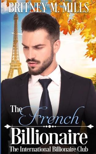 Cover image for The French Billionaire: A Fake Relationship Romance