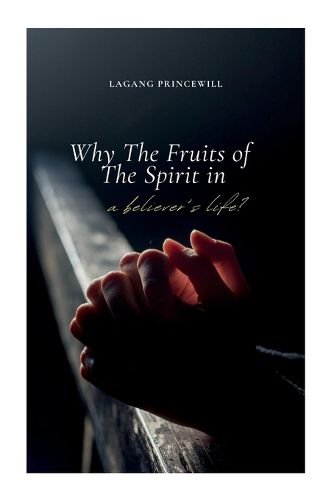 Cover image for Why The Fruits of The Spirit in A Believer's Life?