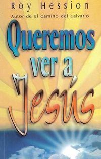 Cover image for Queremos Ver A Jesus