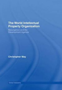 Cover image for World Intellectual Property Organization (WIPO): Resurgence and the Development Agenda