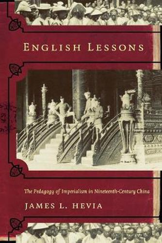 Cover image for English Lessons: The Pedagogy of Imperialism in Nineteenth-Century China