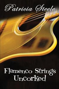 Cover image for Flamenco Strings Uncorked