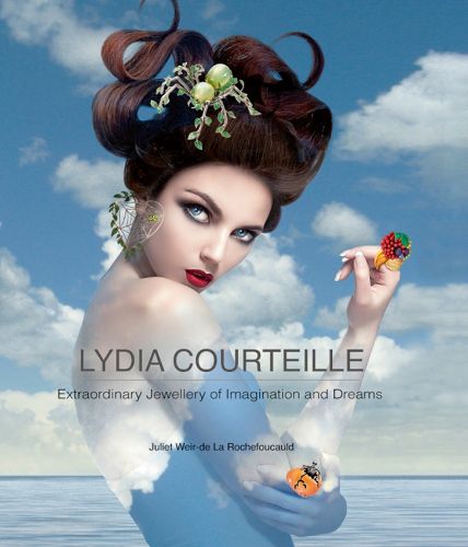 Cover image for Lydia Courteille: Extraordinary Jewellery of Imagination and Dreams