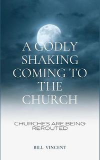 Cover image for A Godly Shaking Coming to the Church