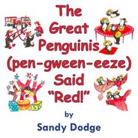 Cover image for The Great Penguinis (pen-gween-eeze) Said Red