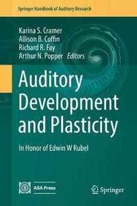 Cover image for Auditory Development and Plasticity: In Honor of Edwin W Rubel