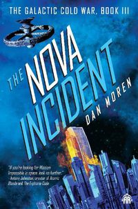 Cover image for The Nova Incident: The Galactic Cold War Book III