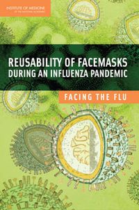 Cover image for Reusability of Facemasks During an Influenza Pandemic: Facing the Flu