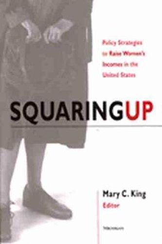 Cover image for Squaring Up: Policy Strategies to Raise Women's Incomes in the United States