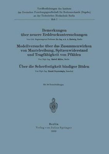 Cover image for Bemerkungen UEber Neuere Erddruckuntersuchungen. Modellversuche UEber Zusammenwirken Von Mantelreibung, Spitzenwiderstand Und Tragfahigkeit Von Pfahlen. UEber Die Scherfestigkeit Bindiger Boeden