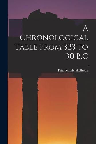 Cover image for A Chronological Table From 323 to 30 B.C