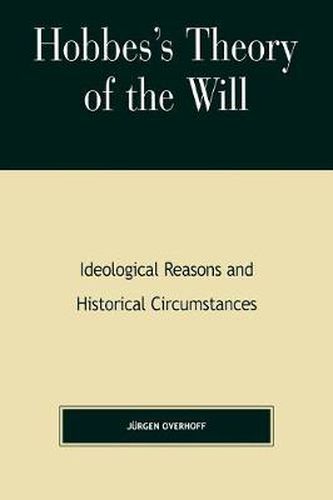 Cover image for Hobbes's Theory of Will: Ideological Reasons and Historical Circumstances