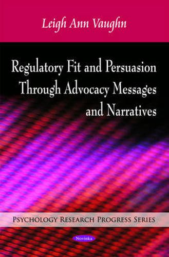 Cover image for Regulatory Fit & Persuasion Through Advocacy Messages & Narratives