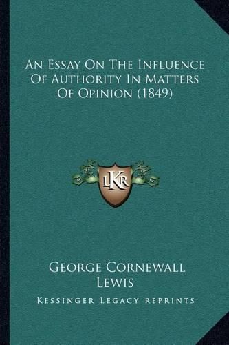 An Essay on the Influence of Authority in Matters of Opinion (1849)