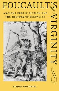 Cover image for Foucault's Virginity: Ancient Erotic Fiction and the History of Sexuality