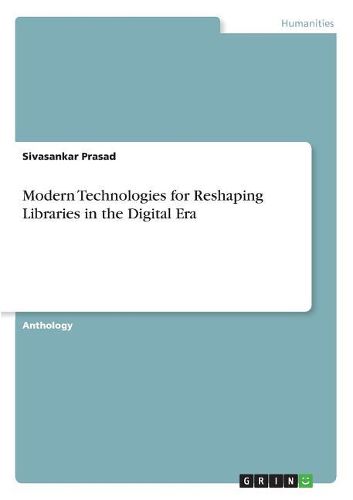 Cover image for Modern Technologies for Reshaping Libraries in the Digital Era