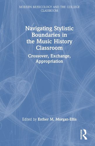 Navigating Stylistic Boundaries in the Music History Classroom