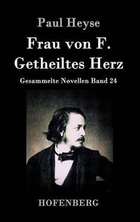 Cover image for Frau von F. / Getheiltes Herz: Gesammelte Novellen Band 24