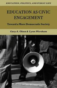 Cover image for Education as Civic Engagement: Toward a More Democratic Society