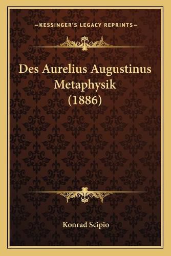 Des Aurelius Augustinus Metaphysik (1886)