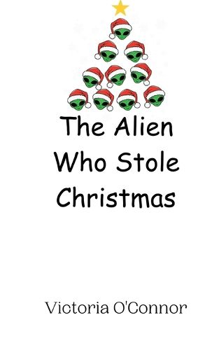 Cover image for The Alien Who Stole Christmas