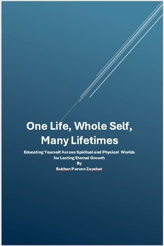 Cover image for One Life, Whole Self, Many Lifetimes