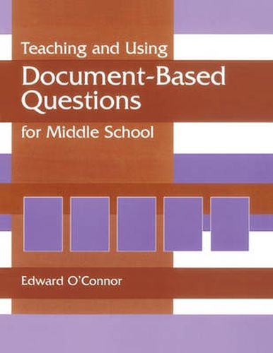 Cover image for Teaching and Using Document-Based Questions for Middle School