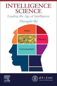 Cover image for Intelligence Science: Leading the Age of Intelligence