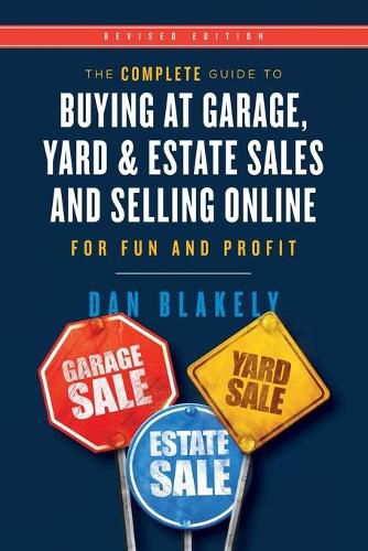 Cover image for The Complete Guide to Buying at Garage, Yard, and Estate Sales and Selling Online for Fun and Profit