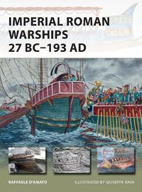 Cover image for Imperial Roman Warships 27 BC-193 AD