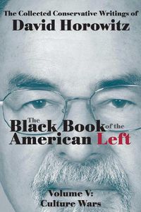 Cover image for The Black Book of the American Left Volume 5: Culture Wars