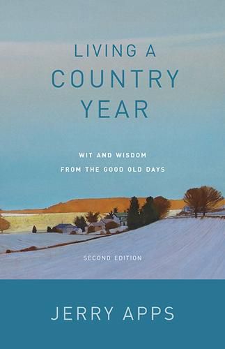 Cover image for Living a Country Year: Wit and Wisdom from the Good Old Days