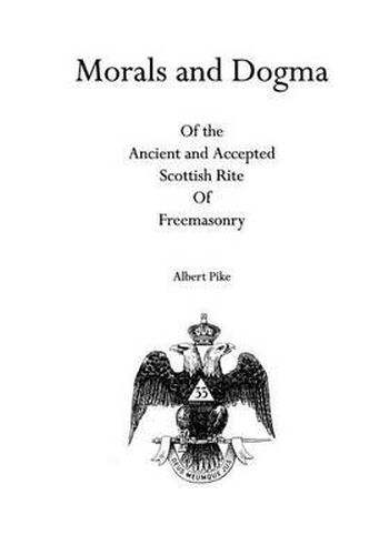 Cover image for Morals and Dogma: Of the Ancient and Accepted Scottish Rite Of Freemasonry