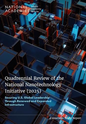 Cover image for Quadrennial Review of the National Nanotechnology Initiative (2025)