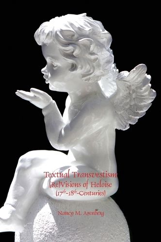 Cover image for Textual Transvestism: (Re)Visions of Heloise (17th-18th-Centuries)