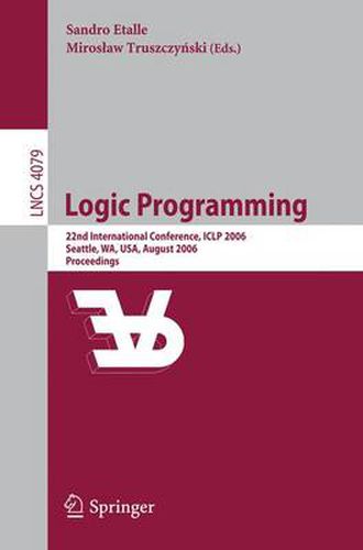 Cover image for Logic Programming: 22nd International Conference, ICLP 2006, Seattle, WA, USA, August 17-20, 2006, Proceedings