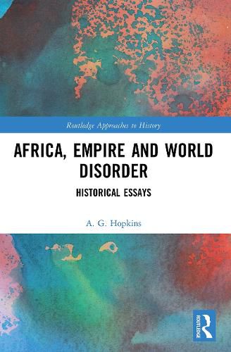 Africa, Empire and World Disorder: Historical Essays