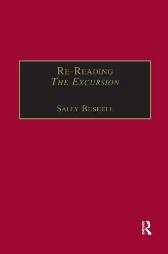 Cover image for Re-Reading The Excursion: Narrative, Response and the Wordsworthian Dramatic Voice