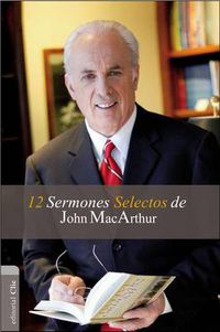 Cover image for 12 Sermones selectos de John MacArthur