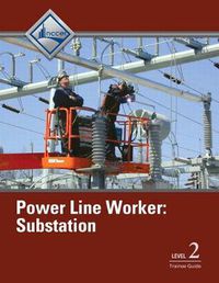 Cover image for Power Line Worker Substation Trainee Guide, Level 2