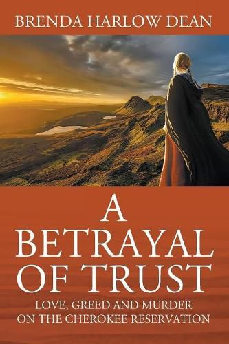 Cover image for A Betrayal of Trust: Love, Greed & Murder on the Cherokee Reservation