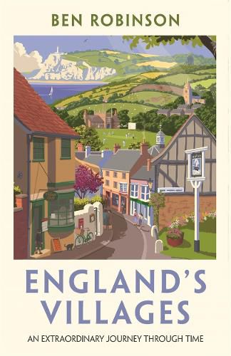 England's Villages: An Extraordinary Journey Through Time