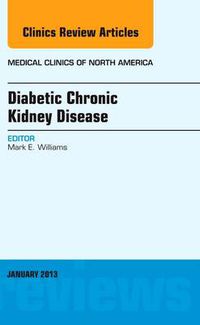 Cover image for Diabetic Chronic Kidney Disease, An Issue of Medical Clinics