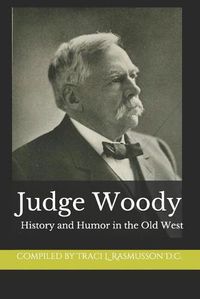 Cover image for Judge Woody: History and Humor in the Old West