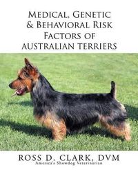 Cover image for Medical, Genetic & Behavioral Risk Factors of Australian Terriers