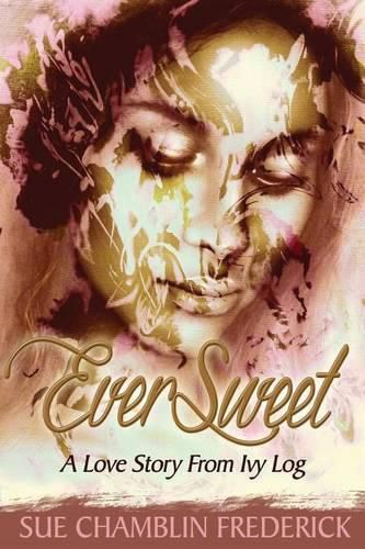 EverSweet: A Love Story From Ivy Log